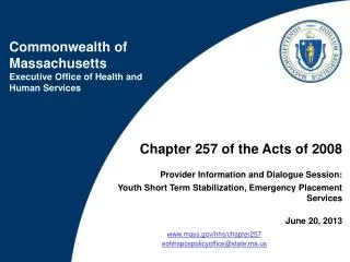 Chapter 257 of the Acts of 2008 Provider Information and Dialogue Session: Youth Short Term Stabilization, Emergency Pla