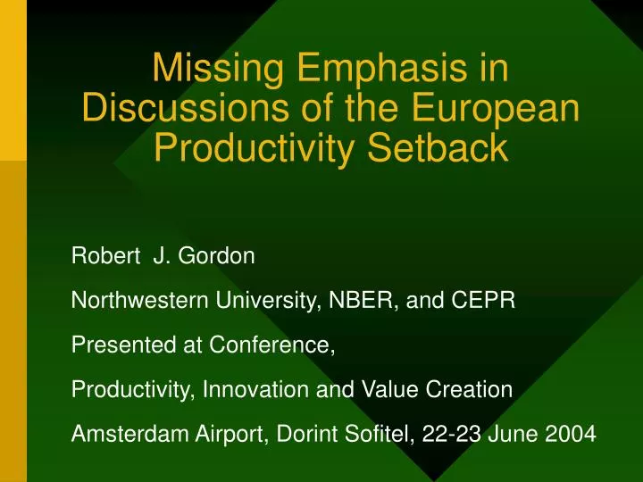 missing emphasis in discussions of the european productivity setback