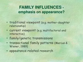 FAMILY INFLUENCES - emphasis on appearance?