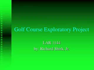 Golf Course Exploratory Project