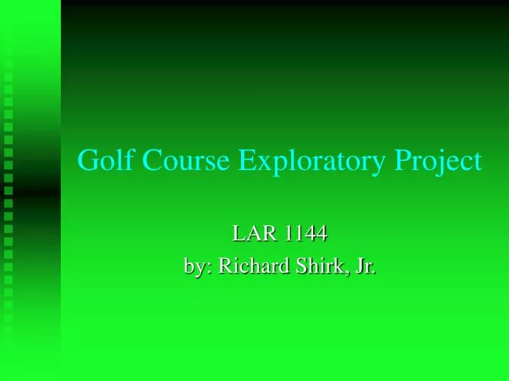 golf course exploratory project