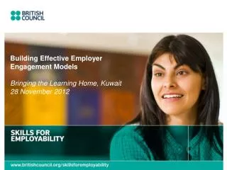 Building Effective Employer Engagement Models Bringing the Learning Home, Kuwait 28 November 2012