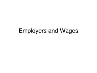 Employers and Wages