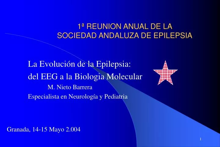 1 reunion anual de la sociedad andaluza de epilepsia