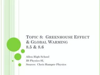 Topic 8: Greenhouse Effect &amp; Global Warming 8.5 &amp; 8.6
