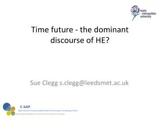 Time future - the dominant discourse of HE?