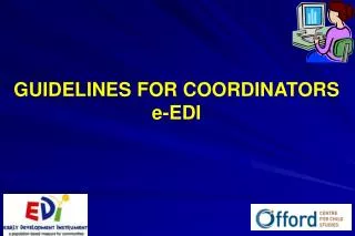 GUIDELINES FOR COORDINATORS e-EDI
