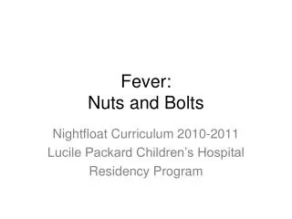 Fever: Nuts and Bolts