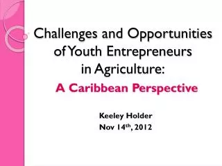Challenges and Opportunities of Youth Entrepreneurs in Agriculture: