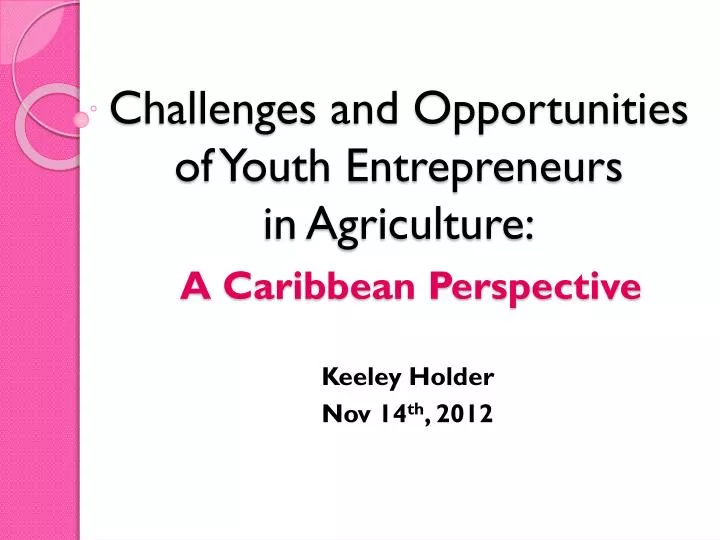 challenges and opportunities of youth entrepreneurs in agriculture