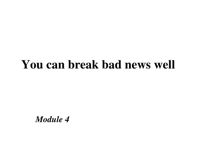 you can break bad news well