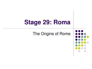 Stage 29: Roma
