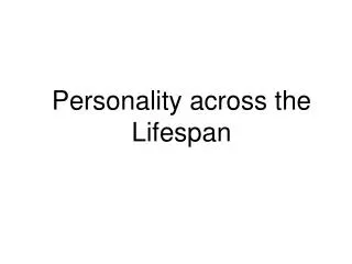 Personality across the Lifespan
