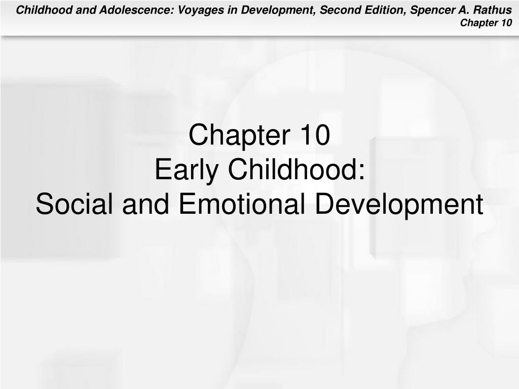 PPT - Chapter 10 Early Childhood: Social and Emotional Development ...