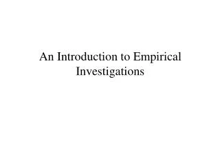 An Introduction to Empirical Investigations
