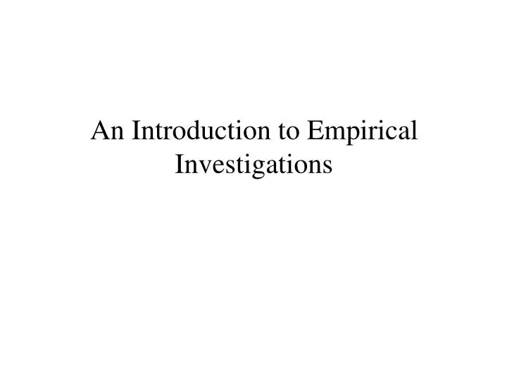 an introduction to empirical investigations