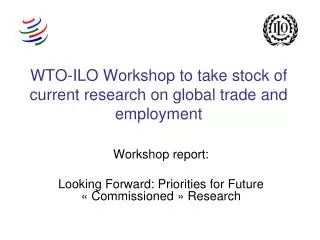 WTO-ILO Workshop to take stock of current research on global trade and employment