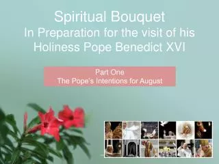 Spiritual Bouquet In Preparation for the visit of his Holiness Pope Benedict XVI