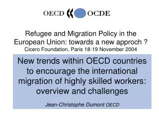 Refugee and Migration Policy in the European Union: towards a new approch ? Cicero Foundation, Paris 18-19 November 2004