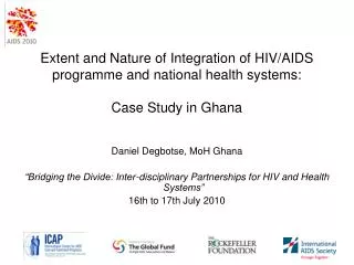 Extent and Nature of Integration of HIV/AIDS programme and national health systems: Case Study in Ghana