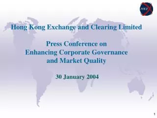 Hong Kong Exchange and Clearing Limited Press Conference on Enhancing Corporate Governance and Market Quality 30 Jan