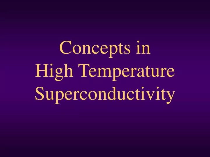 concepts in high temperature superconductivity