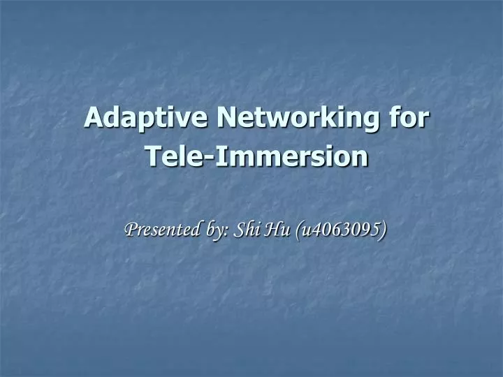 adaptive networking for tele immersion