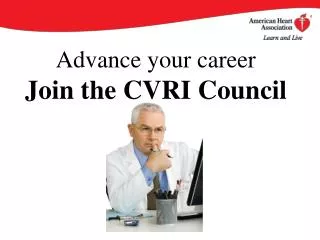 Advance your career Join the CVRI Council