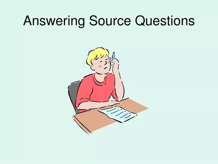 answering source questions