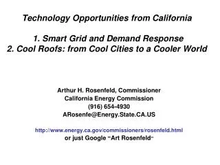 Technology Opportunities from California 1. Smart Grid and Demand Response 2. Cool Roofs: from Cool Cities to a Cooler