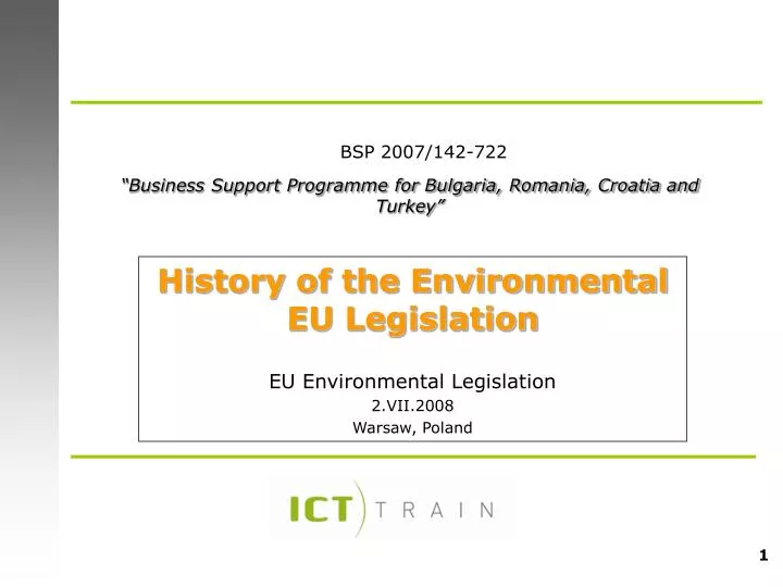 history of the environmental eu legislation eu environmental legislation 2 vii 2008 warsaw poland