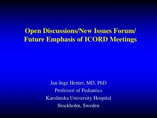 Open Discussions/New Issues Forum/ Future Emphasis of ICORD Meetings