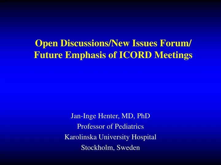 open discussions new issues forum future emphasis of icord meetings