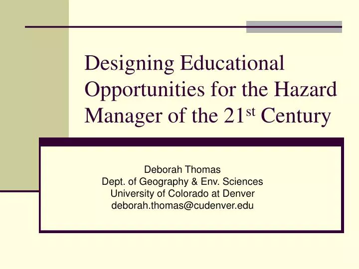 designing educational opportunities for the hazard manager of the 21 st century