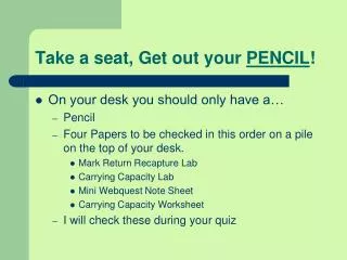 Take a seat, Get out your PENCIL !