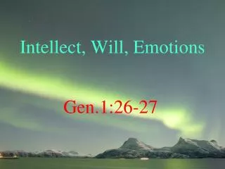 Intellect, Will, Emotions