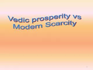 Vedic prosperity vs Modern Scarcity