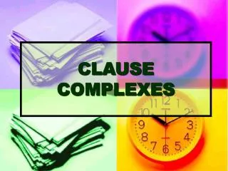 CLAUSE COMPLEXES