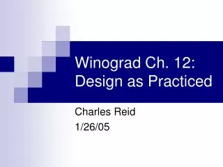 Winograd Ch. 12: Design as Practiced