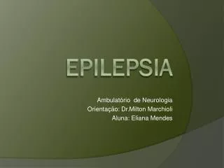ambulat rio de neurologia orienta o dr milton marchioli aluna eliana mendes