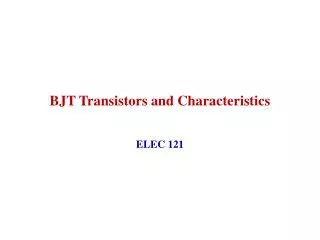 BJT Transistors and Characteristics