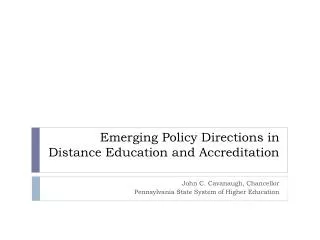 Emerging Policy Directions in Distance Education and Accreditation