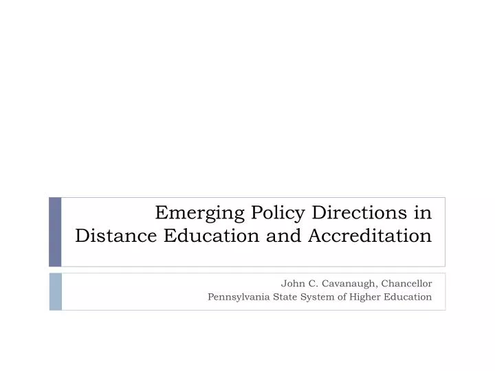 emerging policy directions in distance education and accreditation