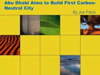 Abu Dhabi Aims to Build First Carbon-Neutral City