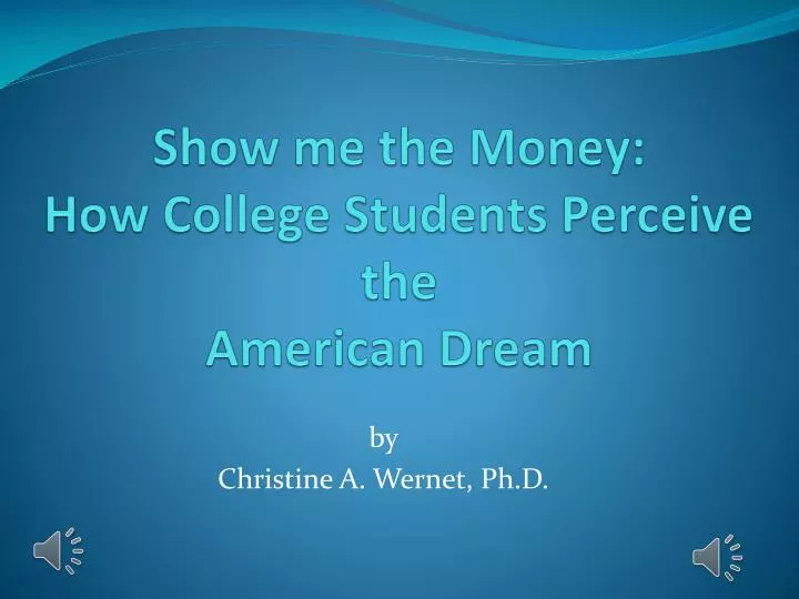 show me the money how college students perceive the american dream