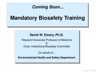 Coming Soon... Mandatory Biosafety Training