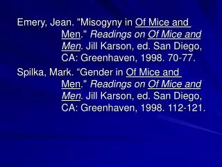 Emery, Jean. &quot;Misogyny in Of Mice and Men .&quot; Readings on Of Mice and Men . Jill Karson, ed. San Diego,