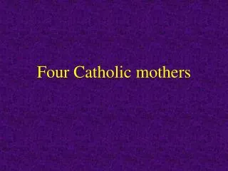 Four Catholic mothers
