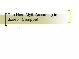 The Hero-Myth According to Joseph Campbell