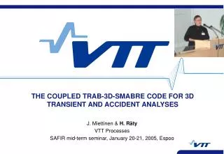 THE COUPLED TRAB-3D-SMABRE CODE FOR 3D TRANSIENT AND ACCIDENT ANALYSES